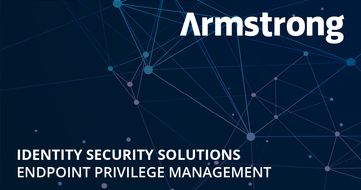 Endpoint Privilege Management Solutions | Armstrong